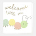 Welcome Little One Caterpillar Card