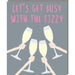 Busy With The Fizzy