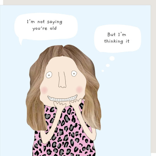 'But I'm Thinking It' Birthday Card Rosie Made A Thing