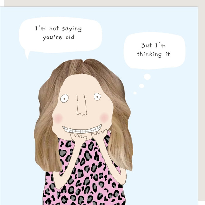 'But I'm Thinking It' Birthday Card Rosie Made A Thing