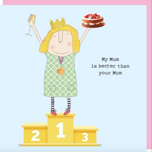 My Mum is better Mother's Day Card
