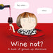 Wine Not: A Book Of Grown Up Decisions