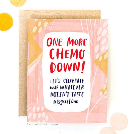'One More Chemo Down' Empathy Card